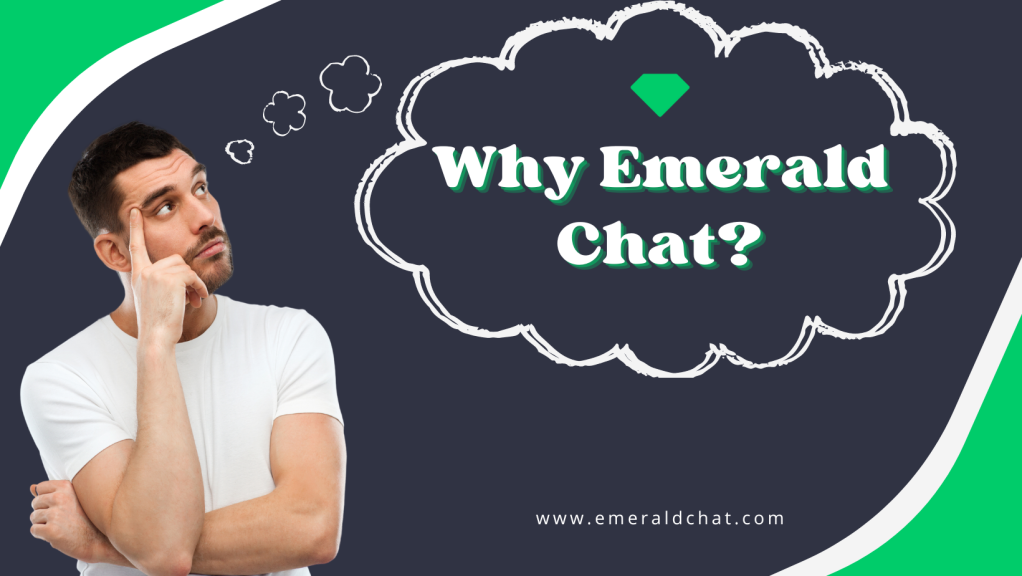 Why Emerald Chat?